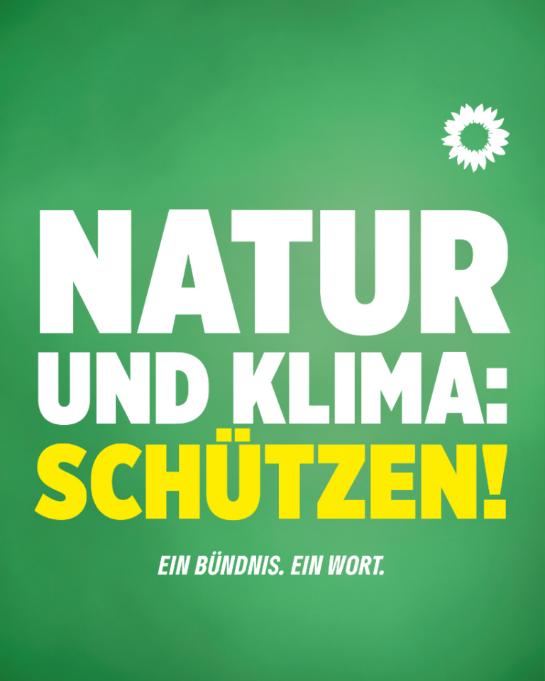 Für Klimaschutz – am 23.02. GRÜN wählen.